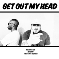 Get Out My Head - Single - Alexander Sure, The Strange Neighbour & Gee Bag