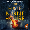 The Half Burnt House - Alex North