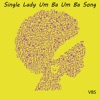 Single Lady Um Ba Um Ba Song - Single