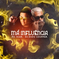 Má Influência - Single - Mc Scar & Dj Dudu Coupper