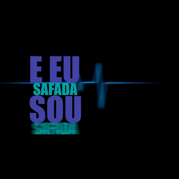 E Eu Sou Safada (feat. MC Tonzão & Mc India)