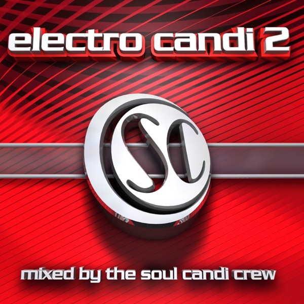 Soul Candi Presents Electro Candi 2 (DJ Mix)