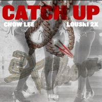 Catch Up (feat. Chow Lee) - Single - Louski