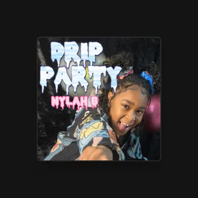 Listen to NYLAH B, watch music videos, read bio, see tour dates & more!