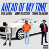 Stream & download Ahead of My Time (feat. Benny the Butcher & Conway the Machine) - Single