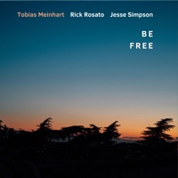 Be Free - Single - Tobias Meinhart, Rick Rosato & Jesse Simpson