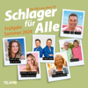 Schlager für Alle: Frühjahr/Sommer 2024 - Various Artists