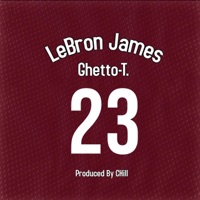 LeBron James - Single - Ghetto-T.