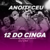 Anoiteceu no 12 do Cinga - Single