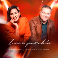 Incomparable (feat. Ericson Alexander Molano) - Single - Elizabeth Loayza