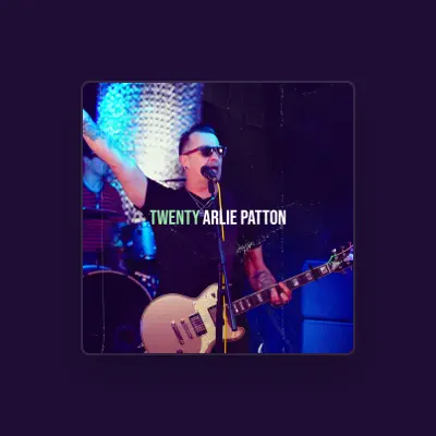 Listen to Arlie Patton, watch music videos, read bio, see tour dates & more!
