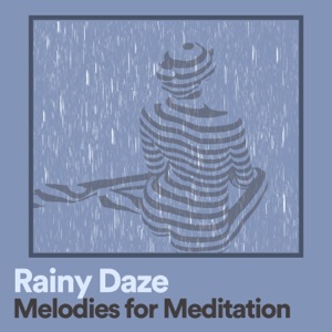 Rainy Daze Melodies for Meditation