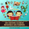 Los Cuentos Clásicos Infantiles Más Famosos - Charles Perrault, Hermanos Grimm, Hans Christian Andersen & Joseph Jacobs