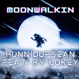 MOONWALKIN (feat. Ry Lokey) HUNNIDUPSEAN