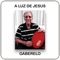 A Luz de Jesus - Gaberelo lyrics