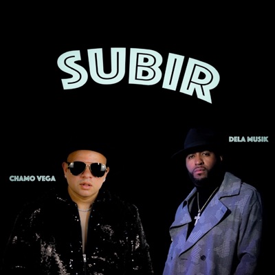 SUBIR (feat. CHAMO VEGA) - Single