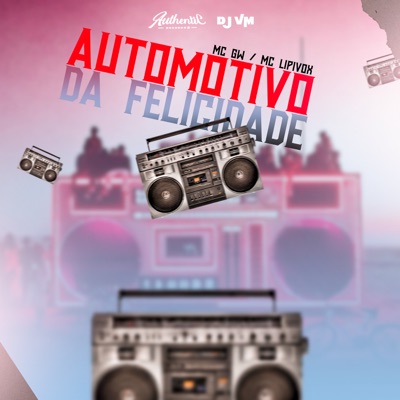 Automotivo da Felicidade (feat. MC GW) - Single