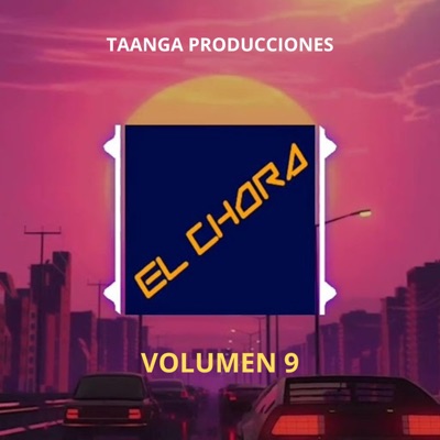 Cachengue 2k24 - El Chora TAANGA PRODUCCIONES Volumen 9 (Taanga Producciones Remix)