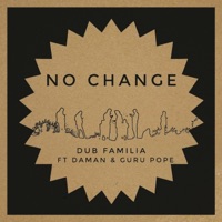 No Change (feat. Dub Familia & Guru Pope) - Single - Daman