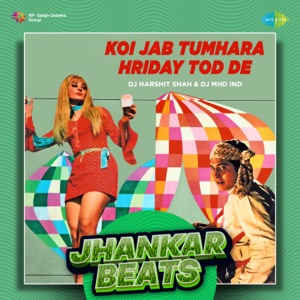 Koi Jab Tumhara Hriday Tod De (Jhankar Beats)