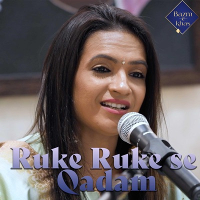Ruke Ruke se Qadam - Single