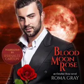 Blood Moon Rose: An October Rose Novel (Unabridged)