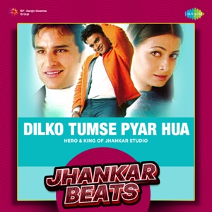 Dilko Tumse Pyar Hua (Jhankar Beats)