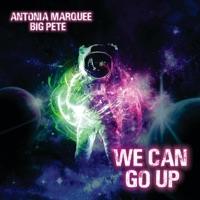 We Can Go Up (feat. Antonia marquee) - Single - Big Pete