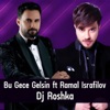 Bu Gece Gelsin (feat. Ramal Israfilov) - Single