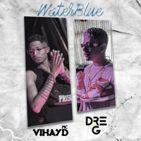 Water Blue - Single - Vikayd & Dre-G