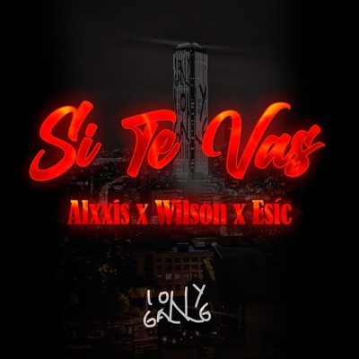 Si Te Vas (feat. Alxxis & Esíc) - Single