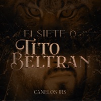 El Siete O Tito Beltran (En Vivo) - Single - Canelos Jrs