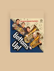 Poslechněte si interpreta Bottoms Up Euphonium Tuba Quartet, sledujte hudební videa, přečtěte si životopis, podívejte se na data turné a další informace.