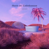 9am in Calabasas (Slowed + Reverb) artwork