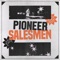 Major 7 - Pioneer Salesmen lyrics