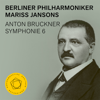 Bruckner: Symphony No. 6 - Berliner Philharmoniker & Mariss Jansons