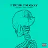 Stream & download I Think I'm OKAY - Single