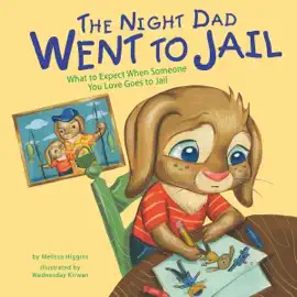 The Night Dad Went to Jail: What to Expect When Someone You Love Goes to Jail (Life's Challenges) (Unabridged)