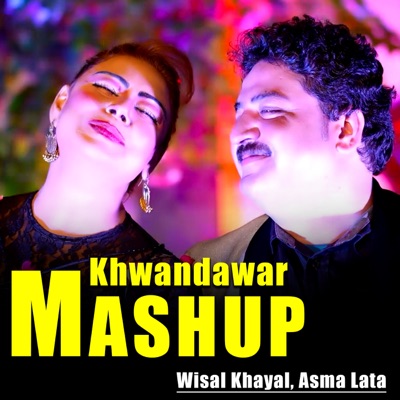 Wisal Khayal & Asma Lata - Khwandawar Mashup