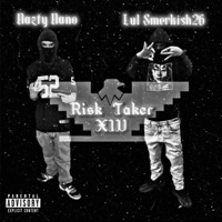 Risk Taker (feat. Nazty Nano) - Single - Lul Smerkish26