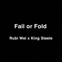 Fail or Fold (feat. King Steele) - Single - Rubi Wei