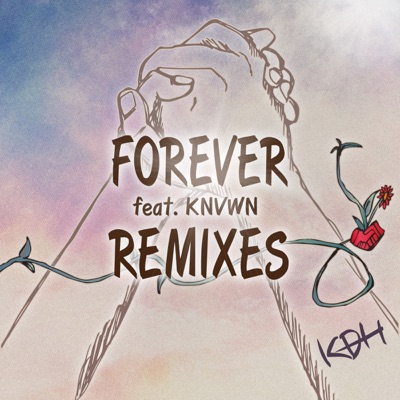 FOREVER (feat. KNVWN) [REMIXES]