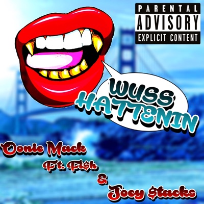 Wuss Hattenin' (feat. Fish & Joey $tacks) - Single
