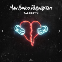 Man Hanoo Dargiretam - Single - Talk Down