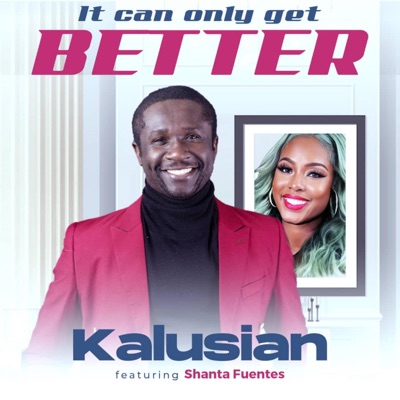 It can only get better (feat. Shanta Fuentes) - Single