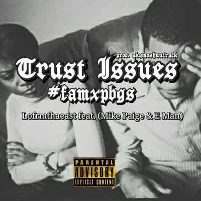Trust Issues (feat. E Man & Mike Paige) - Single