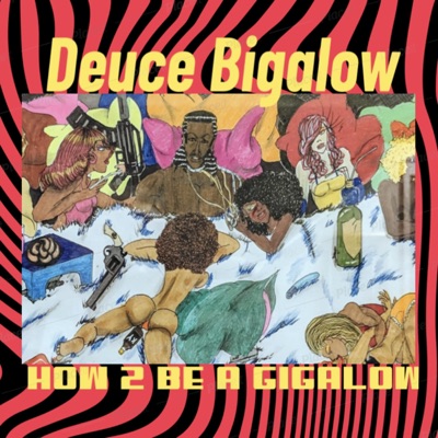 Deuce Bigalow : How 2 Be a Gigalow