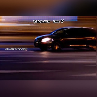 THUGGIN INA V (feat. LIL PHAT) - Single