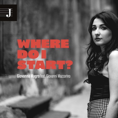 WHERE DO I START? (feat. Giovanni Mazzarino & Carlo Alberto Proto) - Single