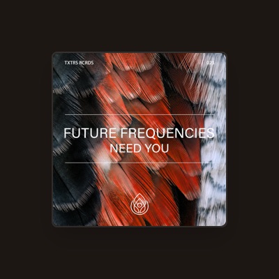 Listen to Future Frequencies, watch music videos, read bio, see tour dates & more!